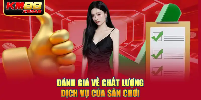 Đánh giá về chất lượng dịch vụ vụ của sân chơi 