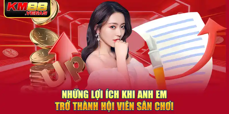 Những lợi ích khi anh em trở thành hội viên sân chơi 