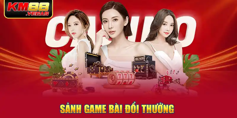 Sảnh Game Bài đổi thưởng