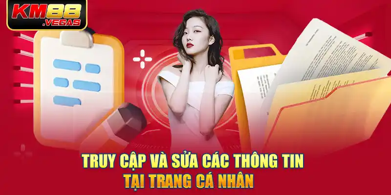 Truy cập và sửa các thông tin tại trang cá nhân 