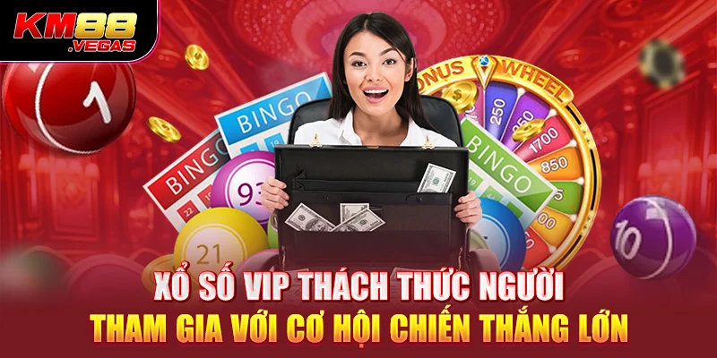 Xổ số VIP thách thức người tham gia với cơ hội chiến thắng lớn